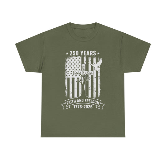 Faith & Freedom Tee- 250 Years American Flag Patriotic T-Shirt